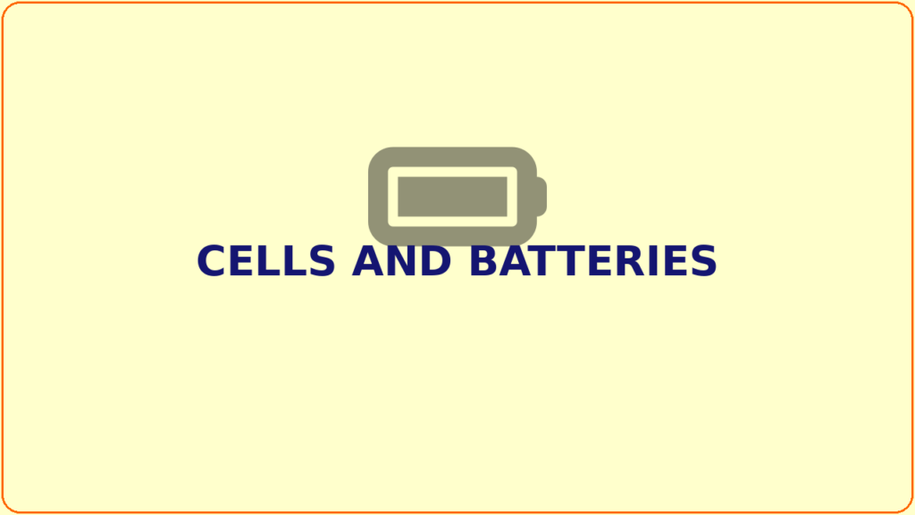Cells and batteries